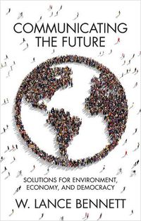 Cover image for Communicating the Future: Solutions for Environment, Economy and Democracy