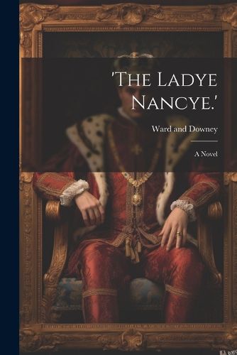 Cover image for 'The Ladye Nancye.'