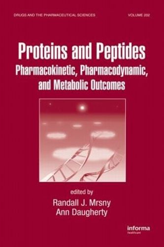 Cover image for Proteins and Peptides: Pharmacokinetic, Pharmacodynamic, and Metabolic Outcomes