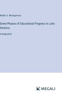 Cover image for Some Phases of Educational Progress in Latin America