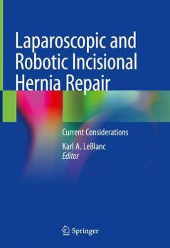 Cover image for Laparoscopic and Robotic Incisional Hernia Repair: Current Considerations