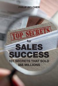 Cover image for Top Secrets for $ales Success: 101 Secrets That Sold $$$millions