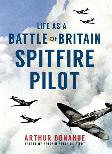 Cover image for Life as a Battle of Britain Spitfire Pilot