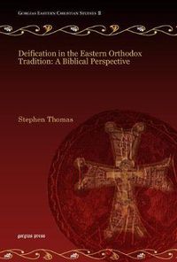 Cover image for Deification in the Eastern Orthodox Tradition: A Biblical Perspective