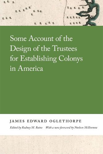 Cover image for Some Account of the Design of the Trustees for Establishing Colonys in America