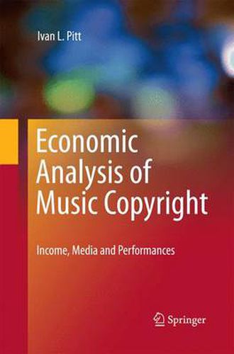 Cover image for Economic Analysis of Music Copyright: Income, Media and Performances