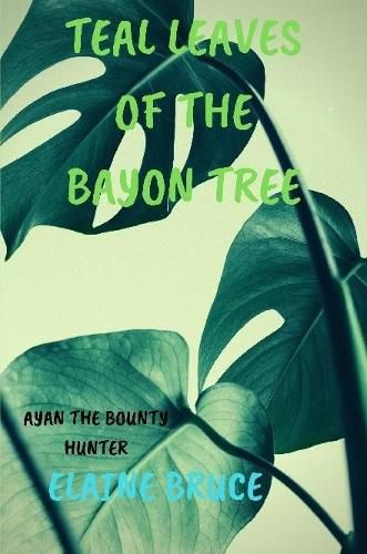 Cover image for Teal Leaves of the Bayon Tree