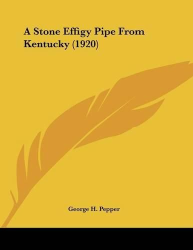 Cover image for A Stone Effigy Pipe from Kentucky (1920)