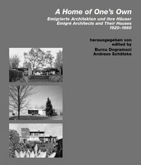 Cover image for Home of Ones Own / Emigrierte Architekten und ihre Hauser: Emigre Architects and Their Houses. 19201960