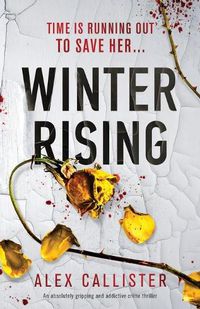 Cover image for Winter Rising: An absolutely gripping and addictive crime thriller