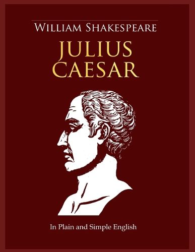 Cover image for Julius Caesar In Plain and Simple English