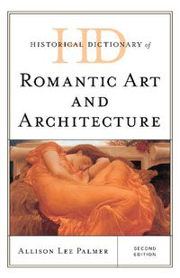 Cover image for Historical Dictionary of Romantic Art and Architecture
