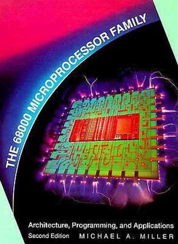 Cover image for The 68000 Family of Microprocessors: Architecture, Programming and Applications