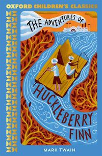 Cover image for Oxford Children's Classics: The Adventures of Huckleberry Finn