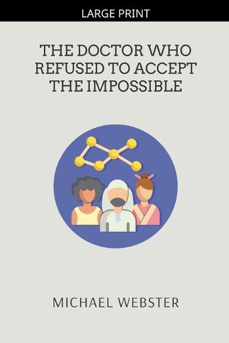 Cover image for The Doctor Who Refused to Accept the Impossible