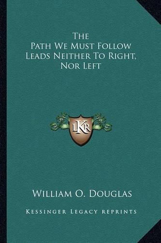 The Path We Must Follow Leads Neither to Right, Nor Left