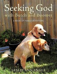 Cover image for Seeking God with Butch and Boomer: A Book of Family Devotions