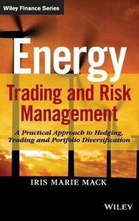 Cover image for Energy Trading and Risk Management - A Practical Approach to Hedging, Trading and Portfolio Diversification