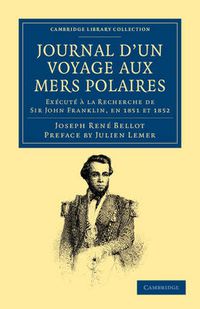 Cover image for Journal d'un Voyage aux Mers Polaires: Execute a la Recherche de Sir John Franklin, en 1851 et 1852