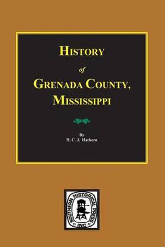 Cover image for History of Grenada County, Mississippi