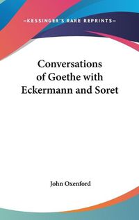 Cover image for Conversations of Goethe with Eckermann and Soret