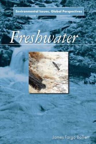 Cover image for Freshwater: Environmental Issues, Global Perspectives
