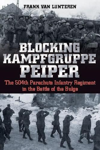 Cover image for Blocking Kampfgruppe Pieper: The 504th Parachute Infantry Regiment in the Battle of the Bulge