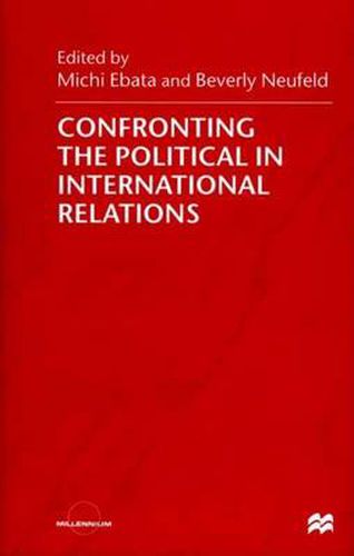 Cover image for Confronting the Political in International Relations