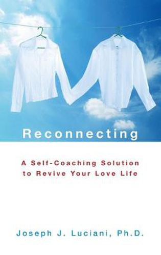 Cover image for Reconnecting: A Self-Coaching Solution to Revive Your Love Life