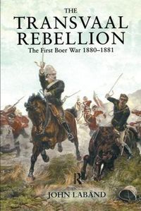 Cover image for The Transvaal Rebellion: The First Boer War, 1880-1881