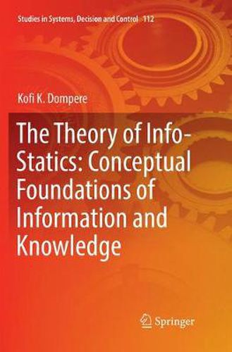 Cover image for The Theory of Info-Statics: Conceptual Foundations of Information and Knowledge
