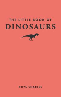 Cover image for The Little Book of Dinosaurs