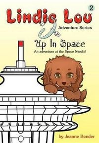 Cover image for Up in Space: An Adventure at the Space Needle