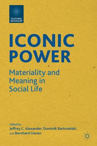 Cover image for Iconic Power: Materiality and Meaning in Social Life