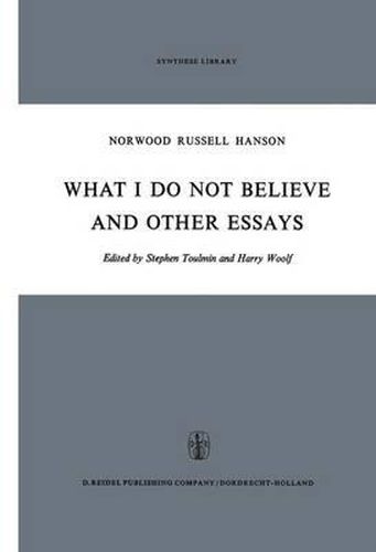 What I Do Not Believe, and Other Essays