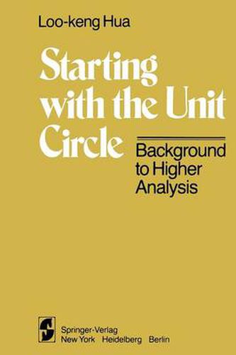 Cover image for Starting with the Unit Circle: Background to Higher Analysis