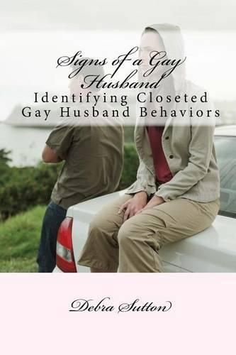 Cover image for Signs of a Gay Husband: Identifying Closeted Gay Husband Behaviors