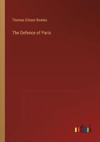 Cover image for The Defence of Paris