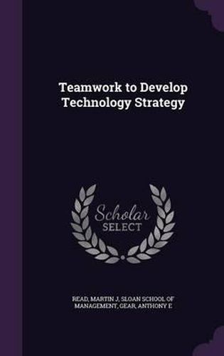 Teamwork to Develop Technology Strategy