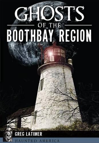 Cover image for Ghosts of the Boothbay Region