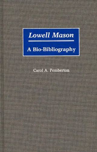 Lowell Mason: A Bio-Bibliography