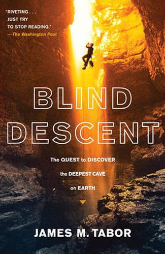 Cover image for Blind Descent: The Quest to Discover the Deepest Cave on Earth