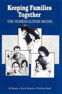 Cover image for Keeping Families Together: The Homebuilders Model