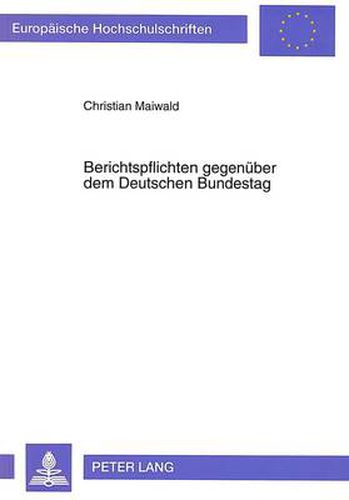 Cover image for Berichtspflichten Gegenueber Dem Deutschen Bundestag
