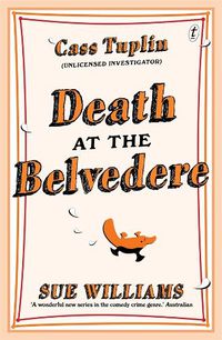 Cover image for Death at the Belvedere: Cass Tuplin, Unlicensed Investigator
