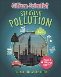 Cover image for Citizen Scientist: Studying Pollution