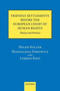 Cover image for Friendly Settlements before the European Court of Human Rights: Theory and Practice