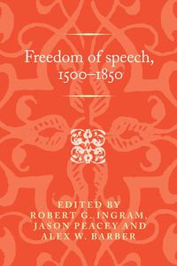 Cover image for Freedom of Speech, 1500-1850