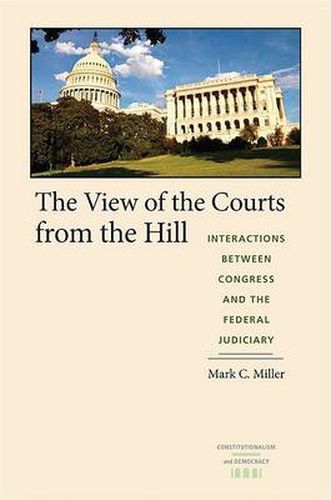 Cover image for The View of the Courts from the Hill: Interactions Between Congress and the Federal Judiciary