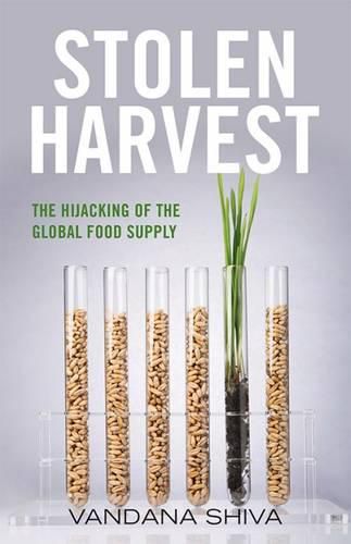 Cover image for Stolen Harvest: The Highjacking of the Global Food Supply